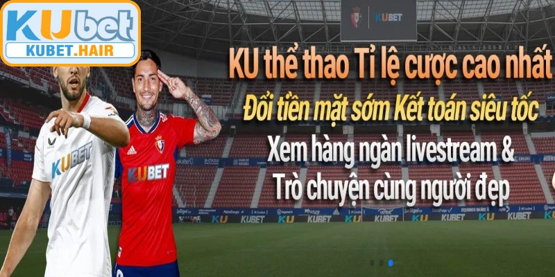 Thể thao KUBET đa dạng loại hình cá cược 